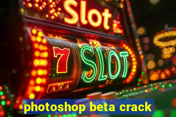 photoshop beta crack